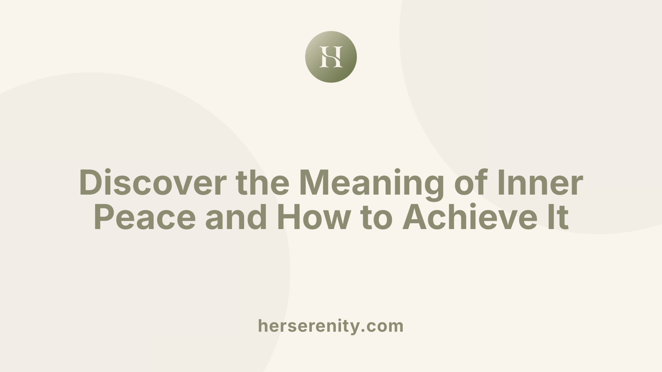 Discover the Meaning of Inner Peace and How to Achieve It