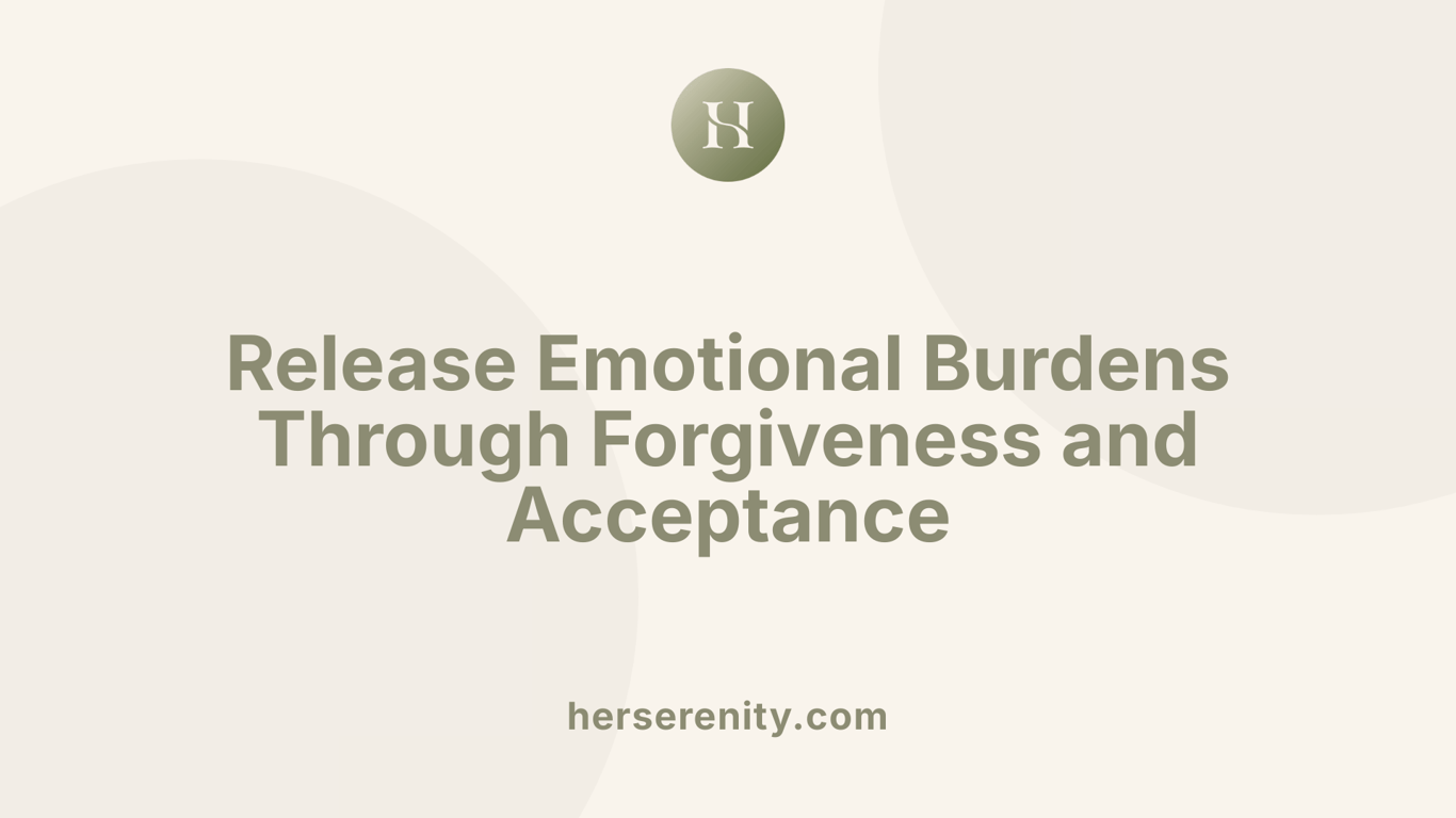 Release Emotional Burdens Through Forgiveness and Acceptance