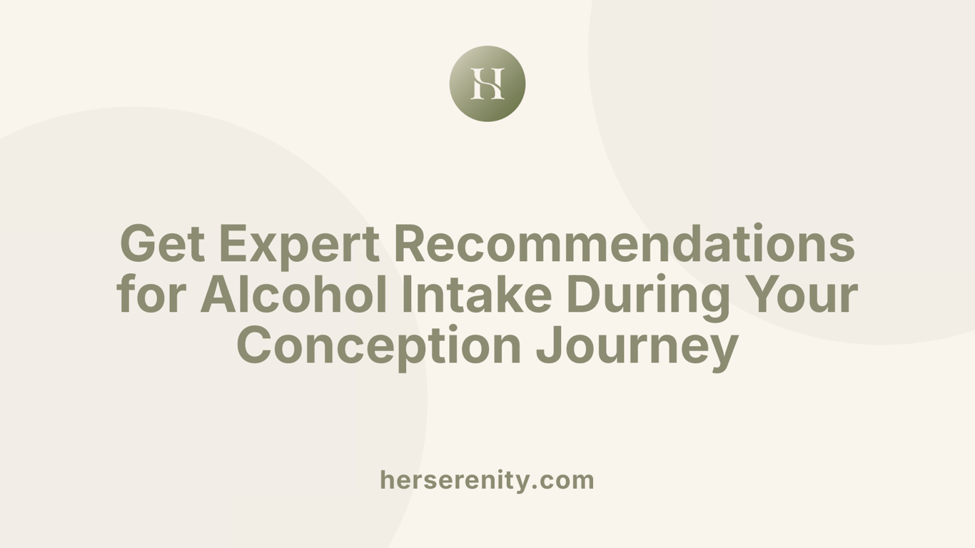 Get Expert Recommendations for Alcohol Intake During Your Conception Journey