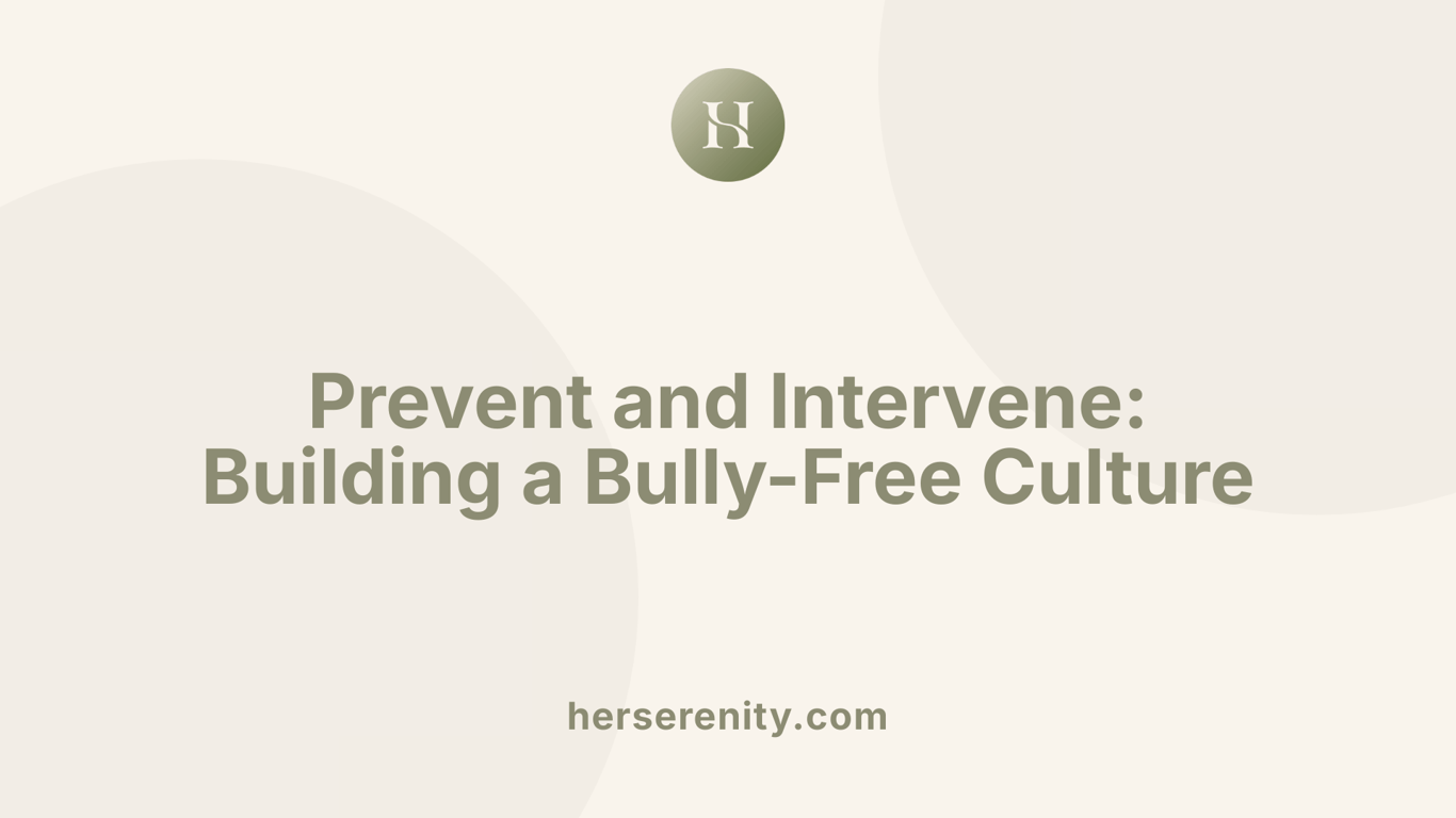 Prevent and Intervene: Building a Bully-Free Culture