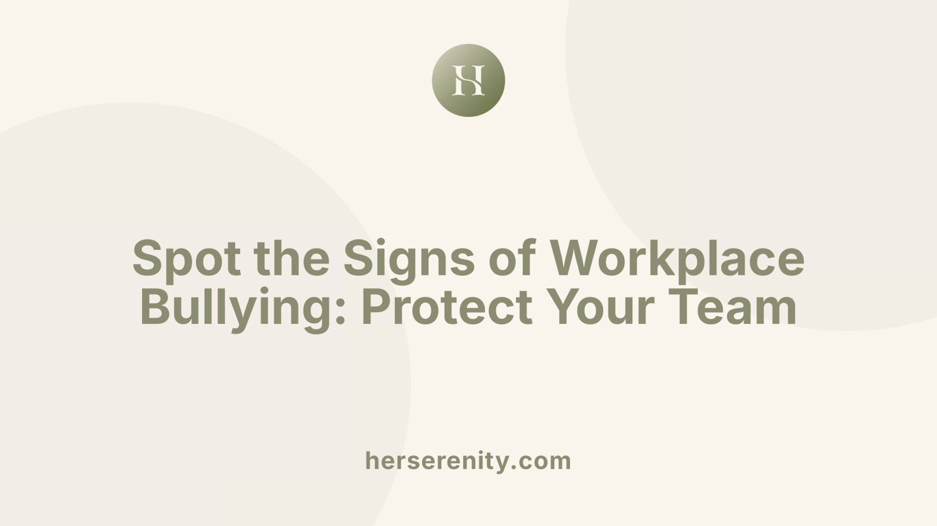 Spot the Signs of Workplace Bullying: Protect Your Team