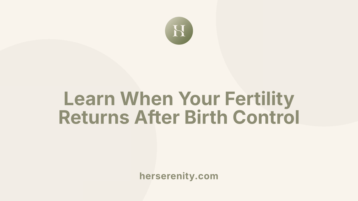 Learn When Your Fertility Returns After Birth Control