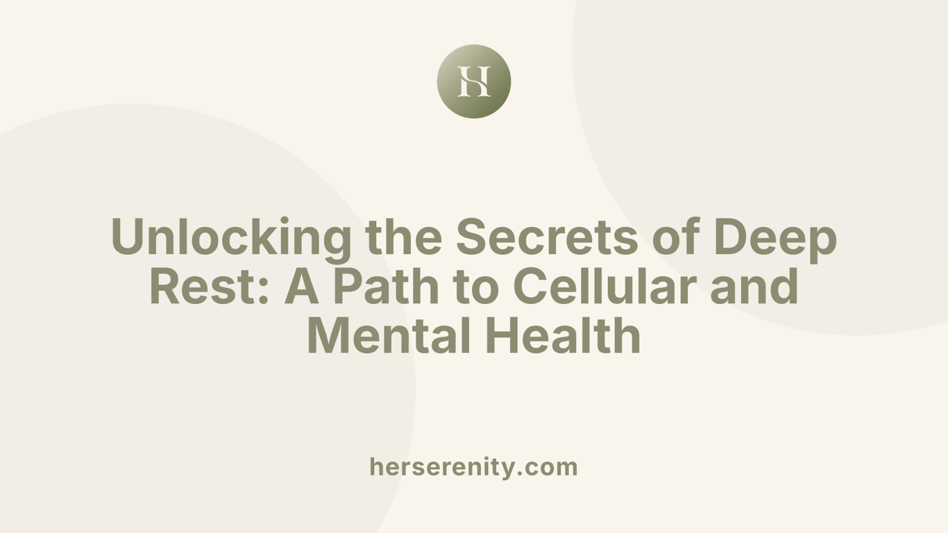 Unlocking the Secrets of Deep Rest: A Path to Cellular and Mental Health