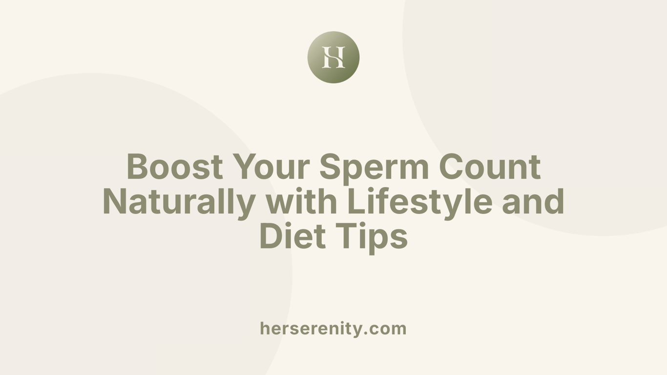 Boost Your Sperm Count Naturally with Lifestyle and Diet Tips