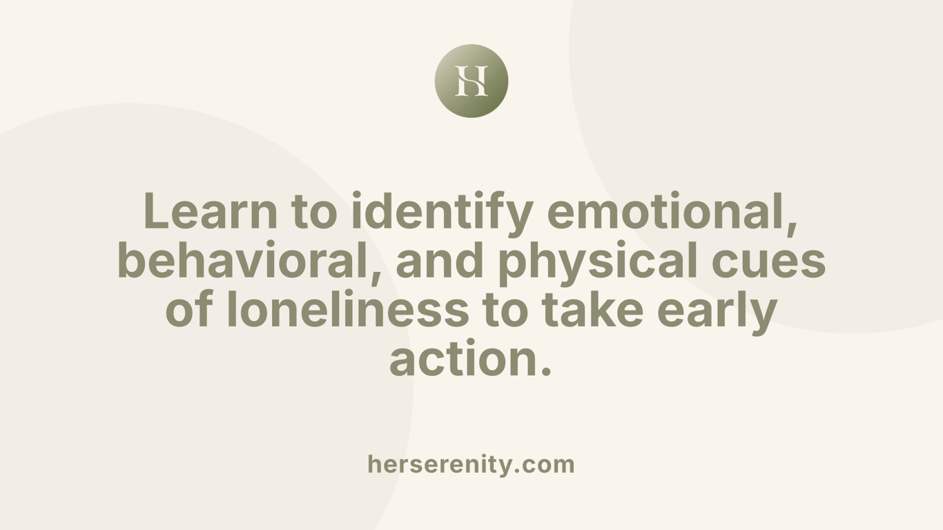Learn to identify emotional, behavioral, and physical cues of loneliness to take early action.