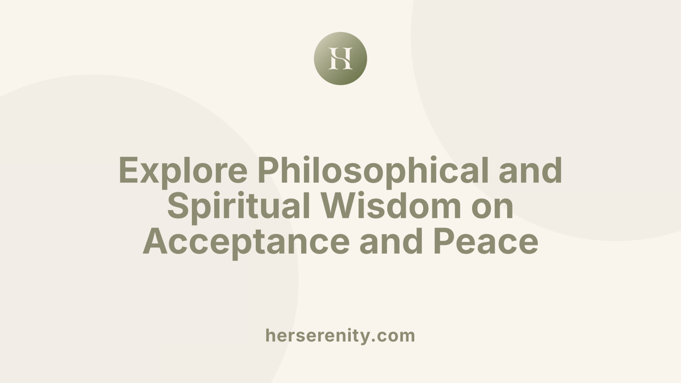 Explore Philosophical and Spiritual Wisdom on Acceptance and Peace