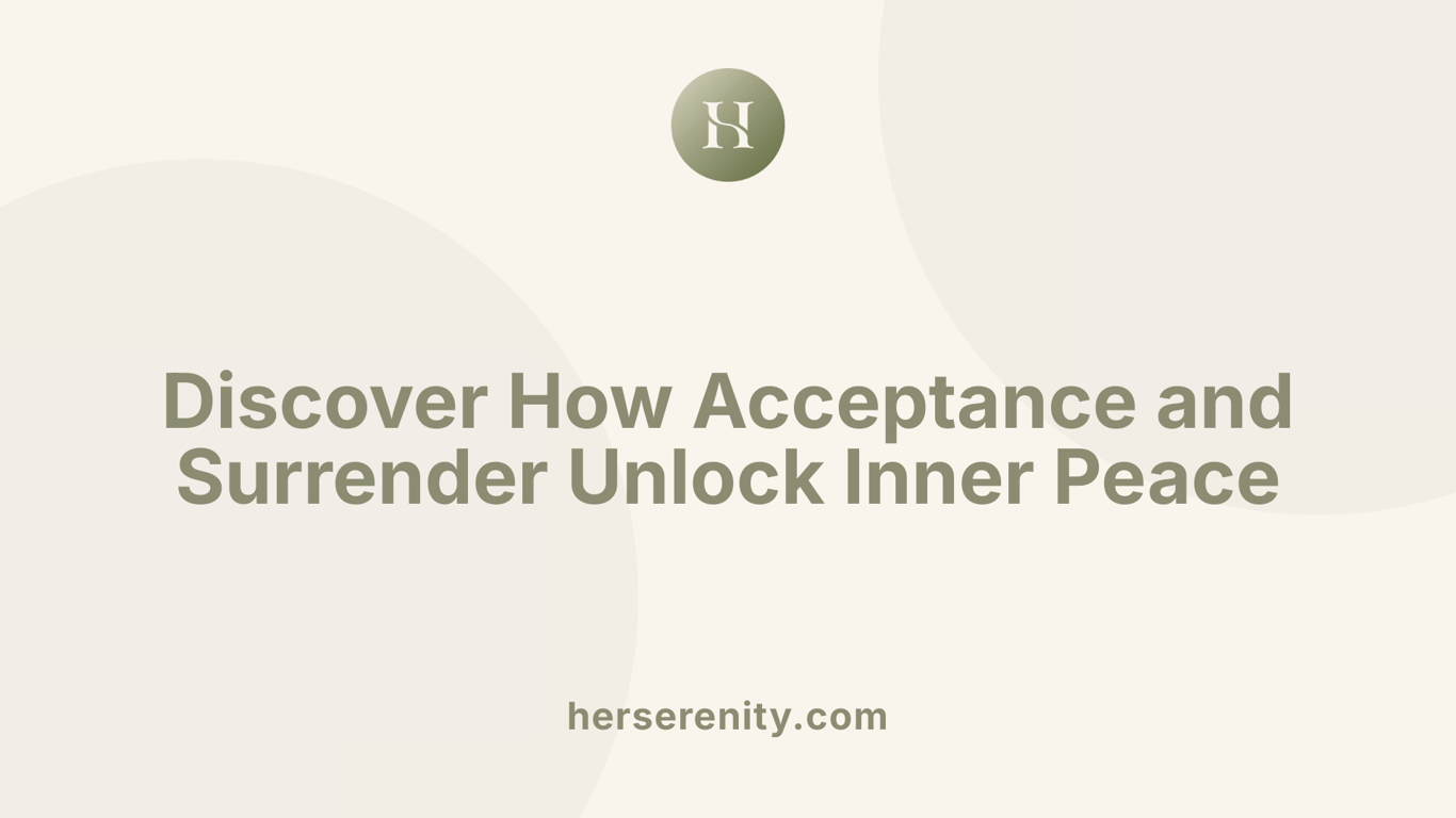 Discover How Acceptance and Surrender Unlock Inner Peace