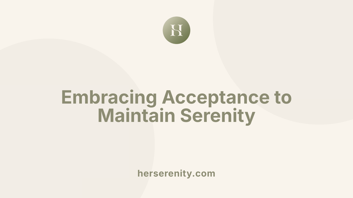 Embracing Acceptance to Maintain Serenity