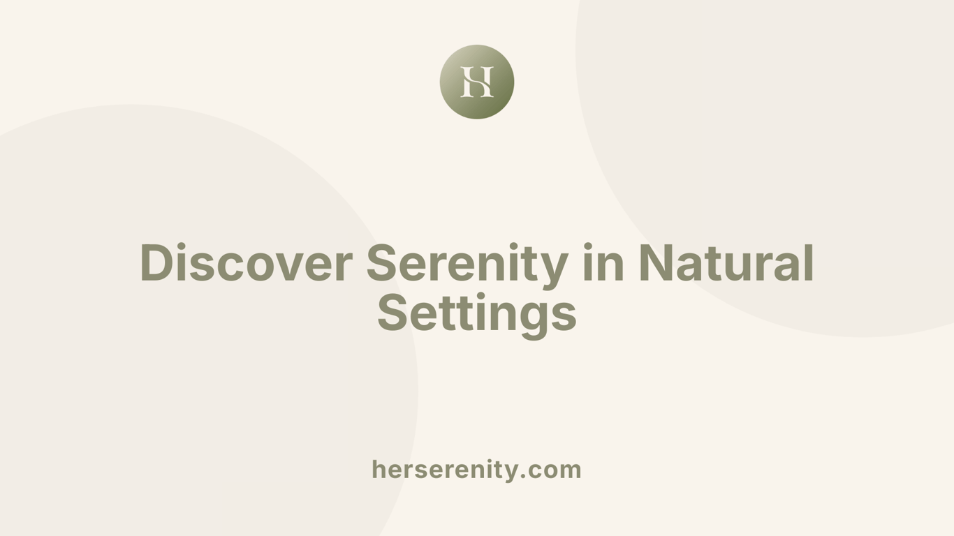Discover Serenity in Natural Settings