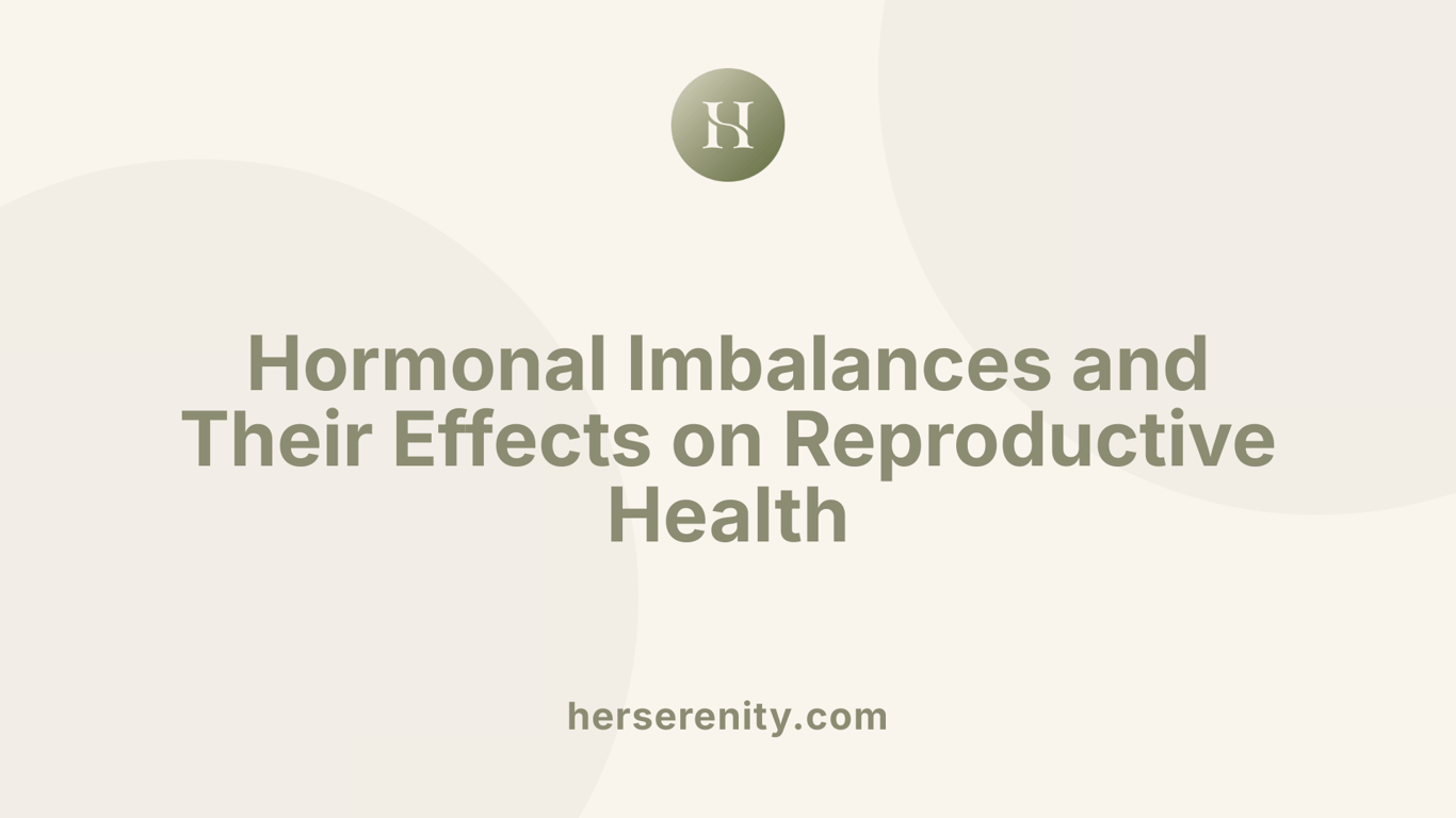 Hormonal Imbalances and Their Effects on Reproductive Health