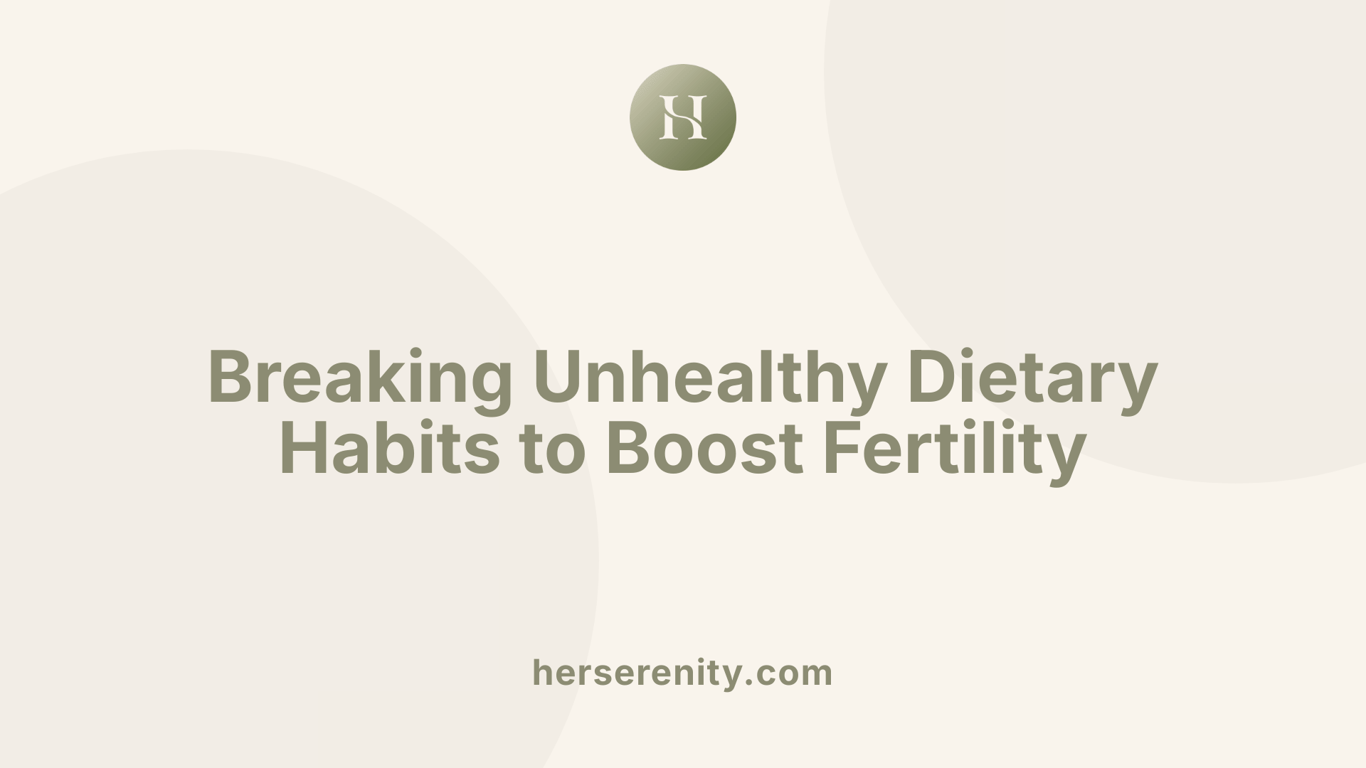 Breaking Unhealthy Dietary Habits to Boost Fertility
