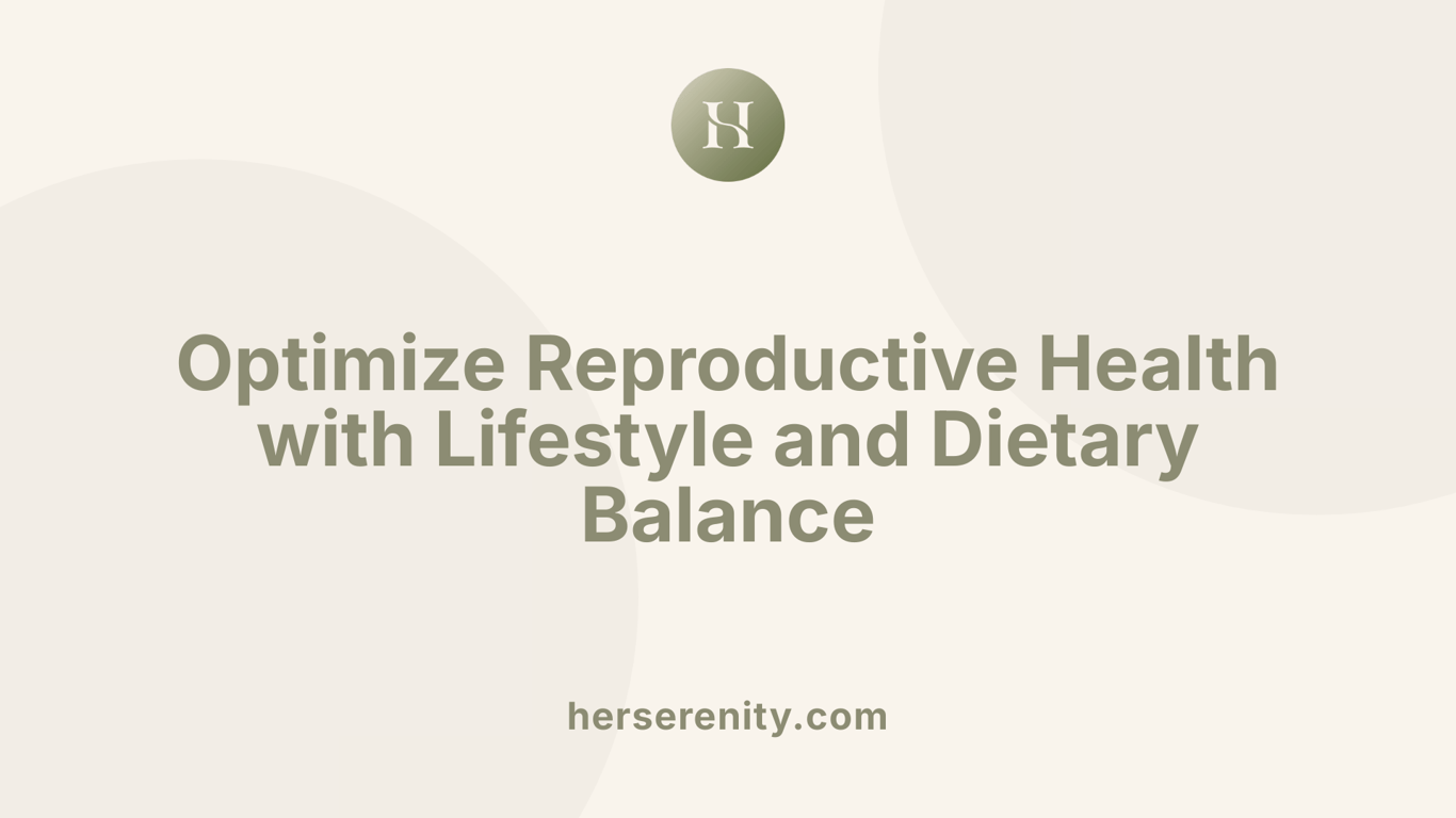 Optimize Reproductive Health with Lifestyle and Dietary Balance
