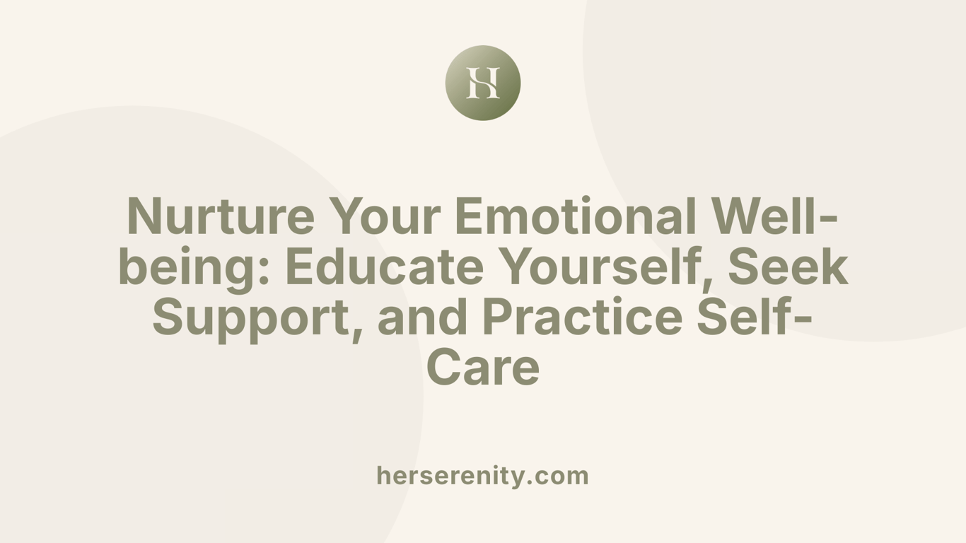 Nurture Your Emotional Well-being: Educate Yourself, Seek Support, and Practice Self-Care