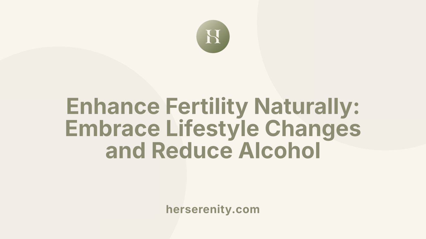 Enhance Fertility Naturally: Embrace Lifestyle Changes and Reduce Alcohol