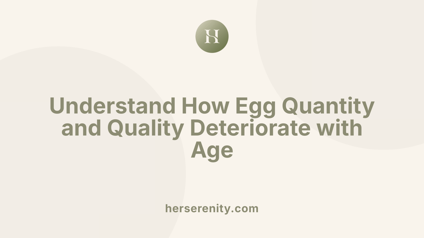 Understand How Egg Quantity and Quality Deteriorate with Age
