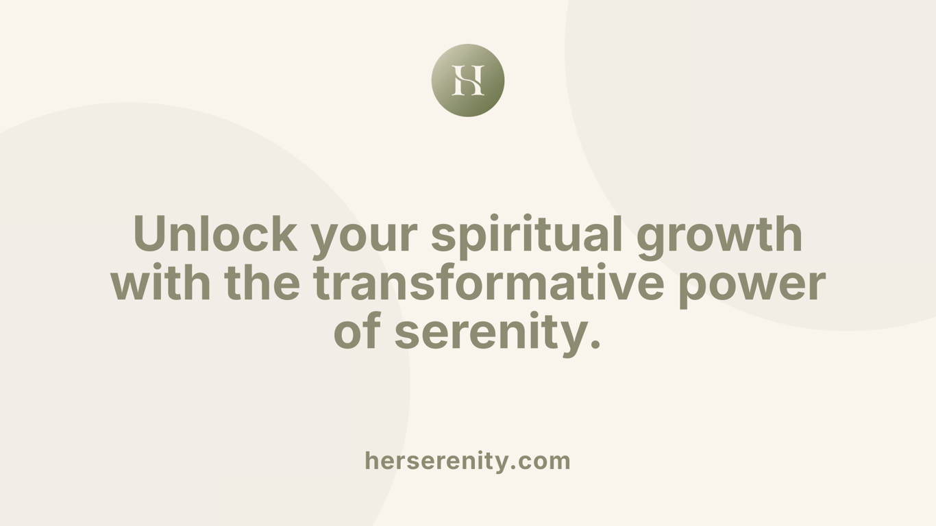 Unlock your spiritual growth with the transformative power of serenity.