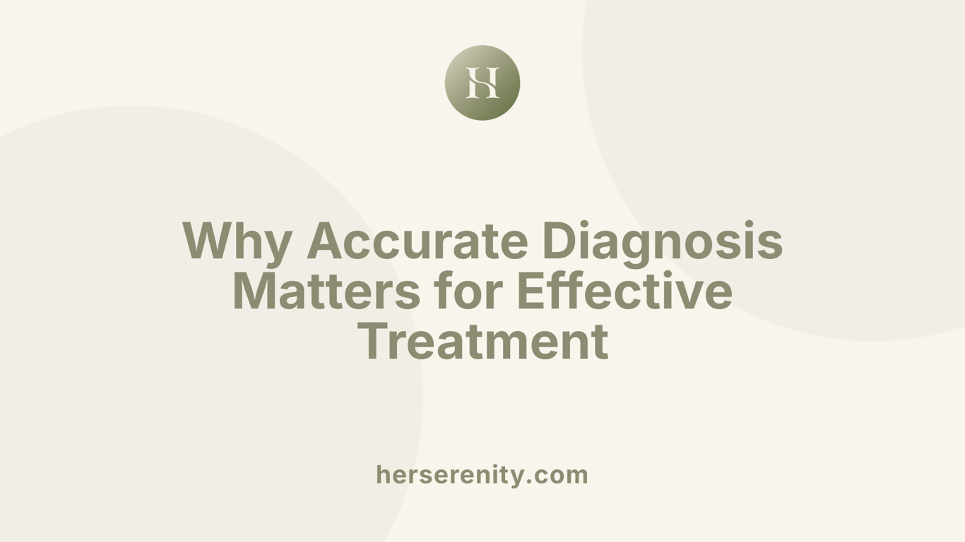 Why Accurate Diagnosis Matters for Effective Treatment