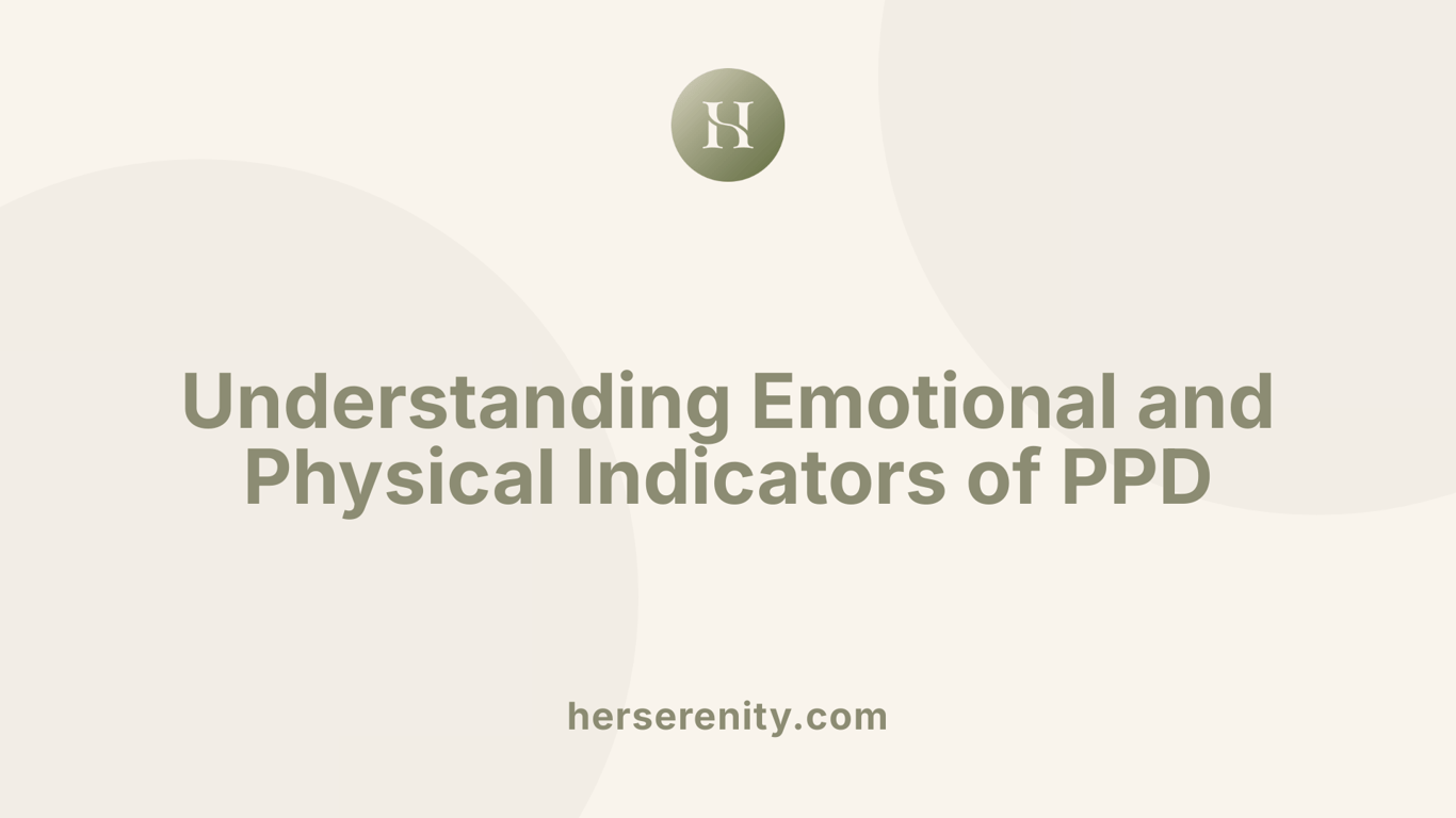 Understanding Emotional and Physical Indicators of PPD