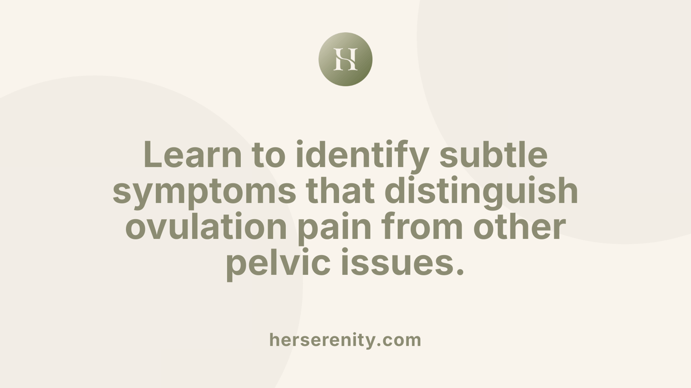 Learn to identify subtle symptoms that distinguish ovulation pain from other pelvic issues.