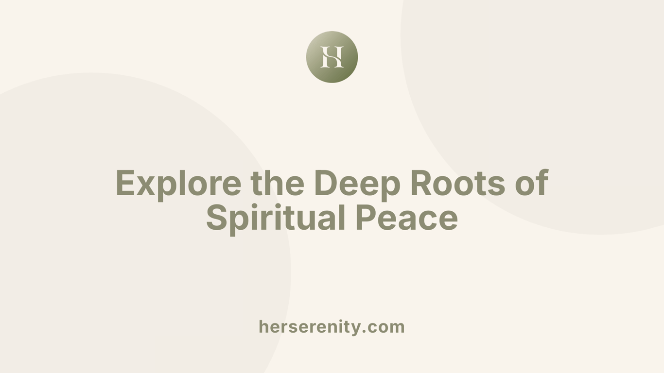 Explore the Deep Roots of Spiritual Peace
