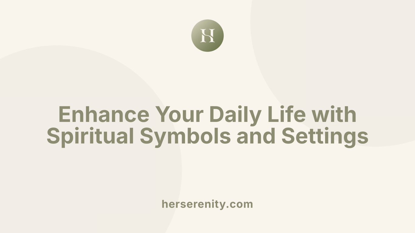 Enhance Your Daily Life with Spiritual Symbols and Settings