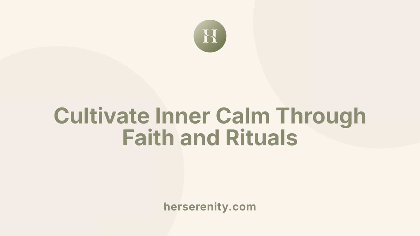 Cultivate Inner Calm Through Faith and Rituals