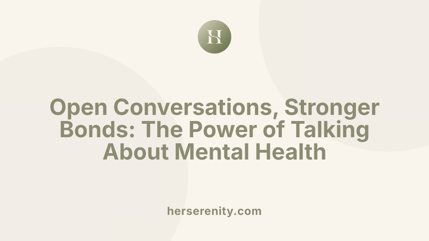 Open Conversations, Stronger Bonds: The Power of Talking About Mental Health