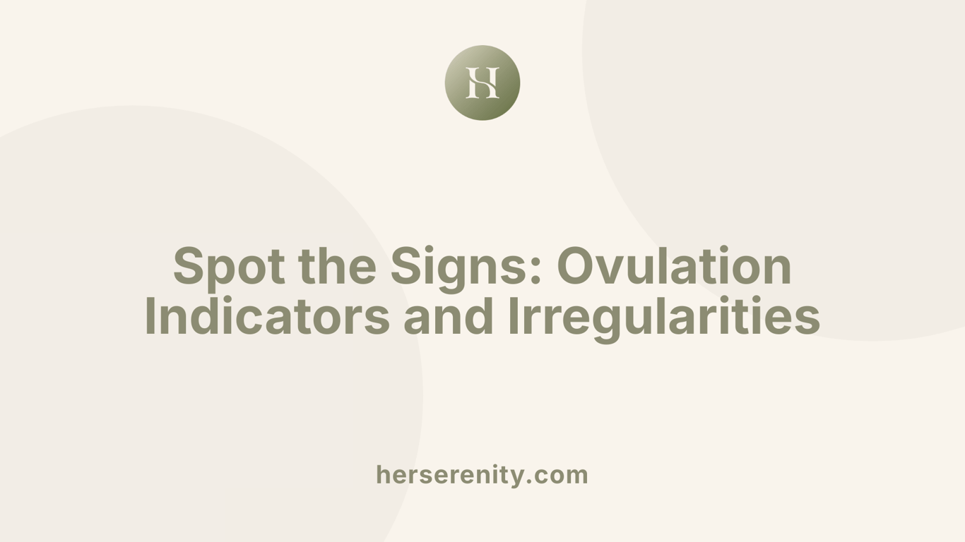 Spot the Signs: Ovulation Indicators and Irregularities