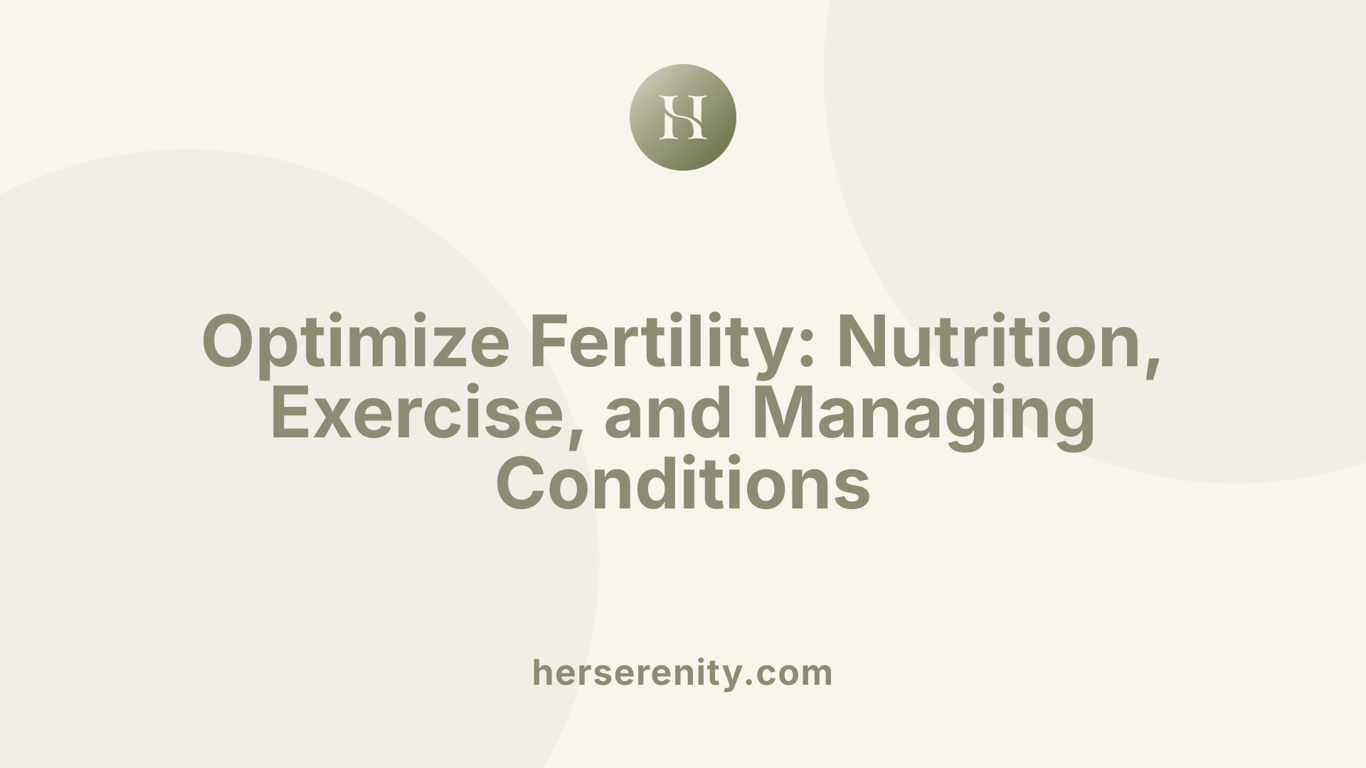 Optimize Fertility: Nutrition, Exercise, and Managing Conditions