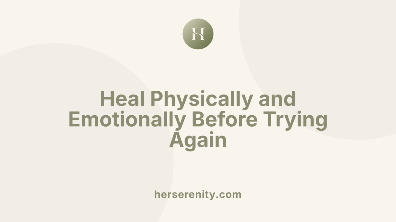 Heal Physically and Emotionally Before Trying Again