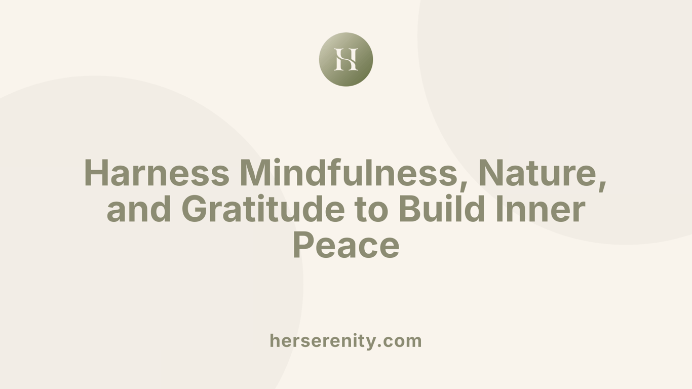 Harness Mindfulness, Nature, and Gratitude to Build Inner Peace