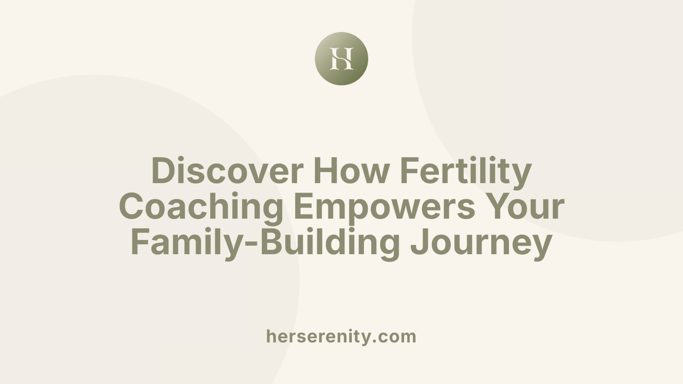 Discover How Fertility Coaching Empowers Your Family-Building Journey