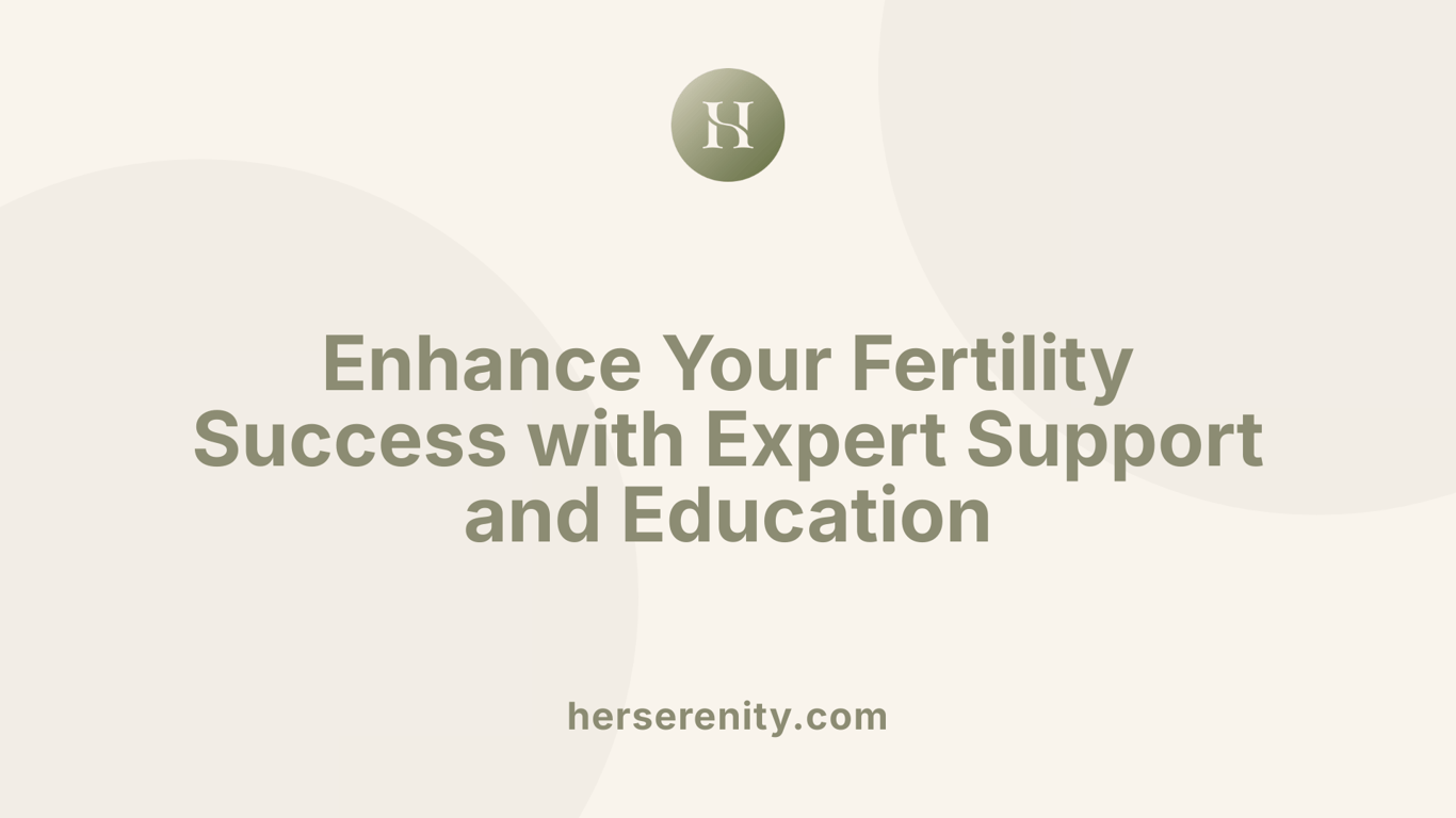 Enhance Your Fertility Success with Expert Support and Education