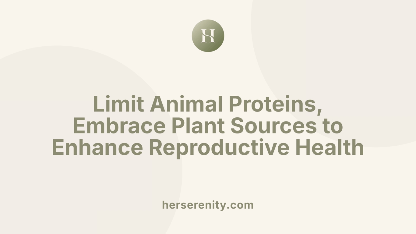 Limit Animal Proteins, Embrace Plant Sources to Enhance Reproductive Health
