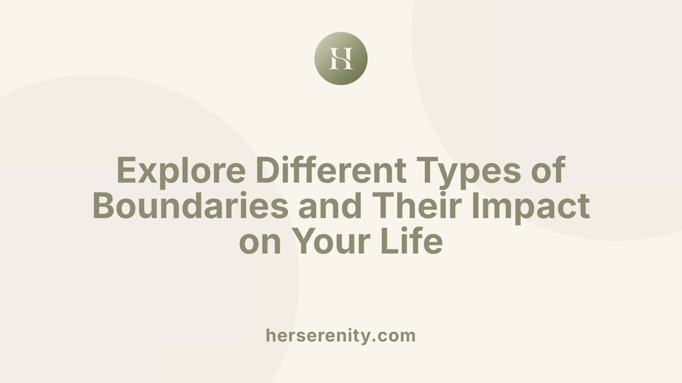 Explore Different Types of Boundaries and Their Impact on Your Life