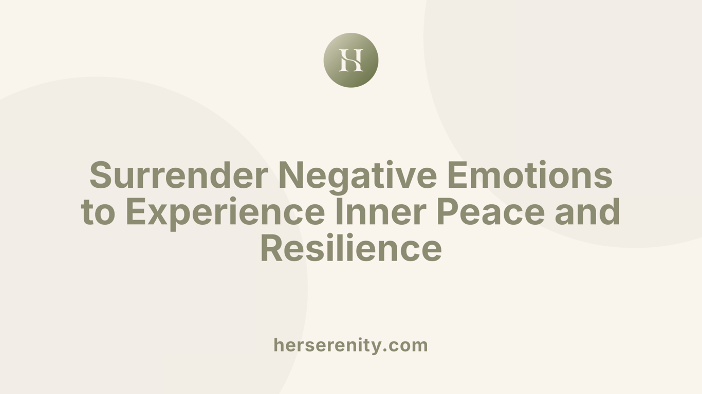 Surrender Negative Emotions to Experience Inner Peace and Resilience