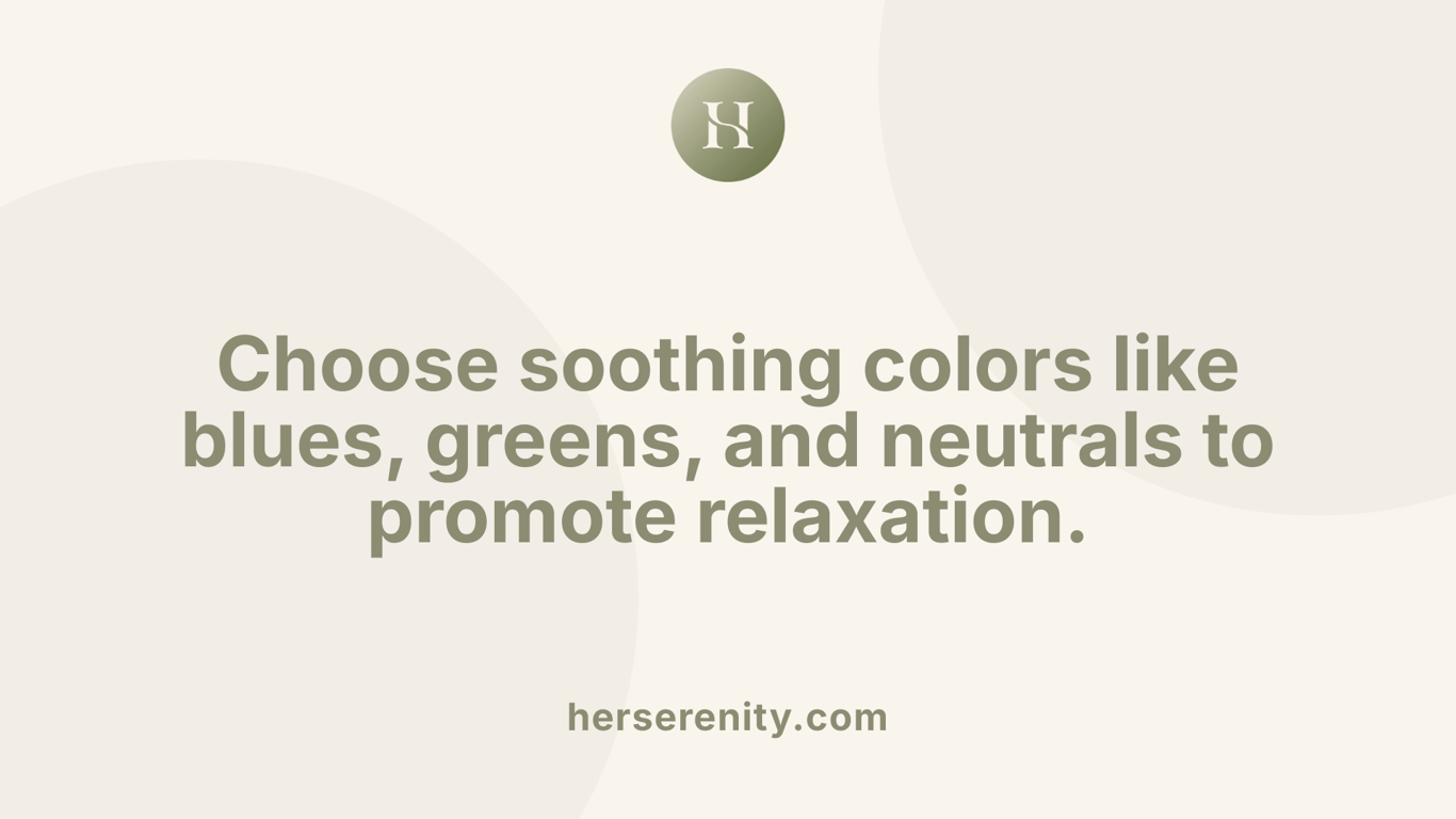 Choose soothing colors like blues, greens, and neutrals to promote relaxation.