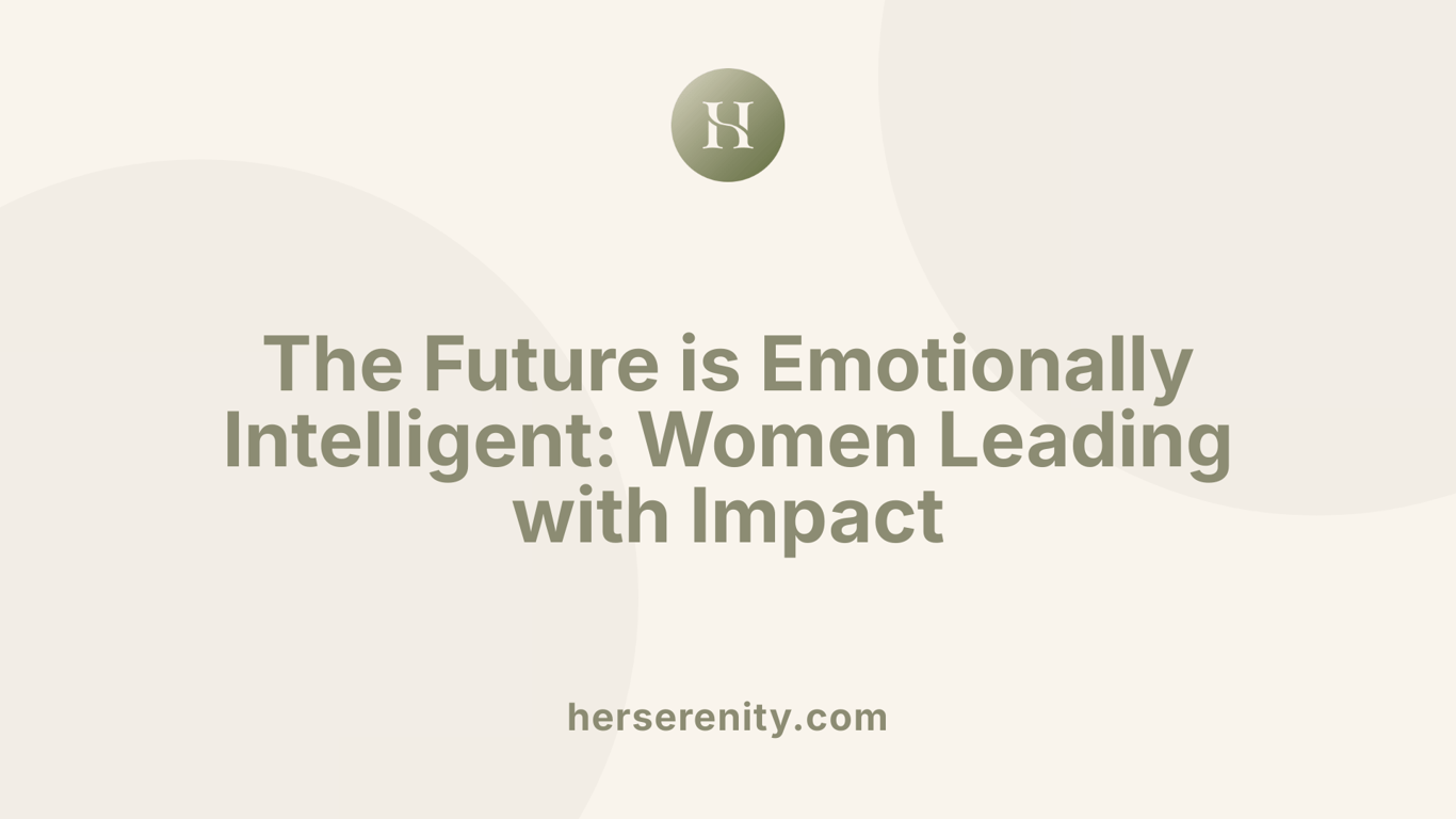 The Future is Emotionally Intelligent: Women Leading with Impact