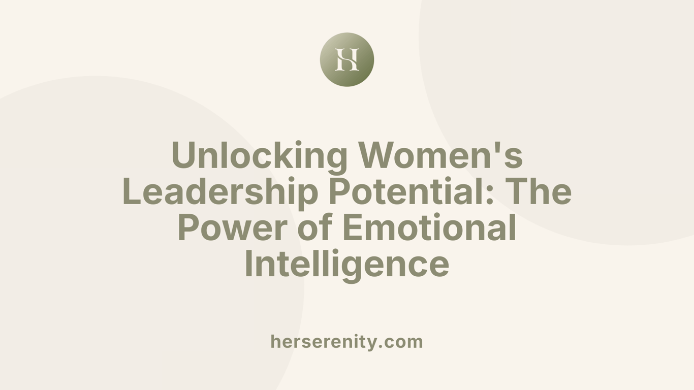 Unlocking Women's Leadership Potential: The Power of Emotional Intelligence