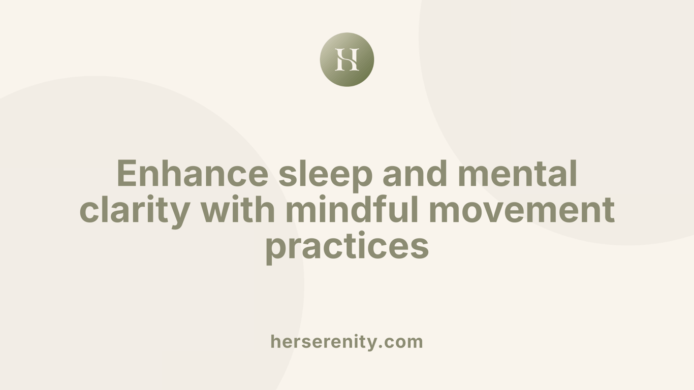 Enhance sleep and mental clarity with mindful movement practices