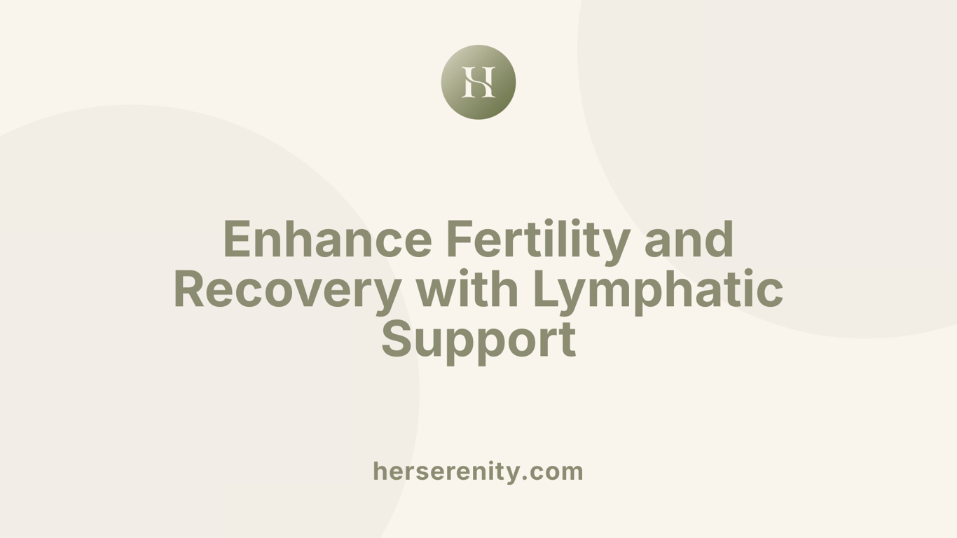 Enhance Fertility and Recovery with Lymphatic Support