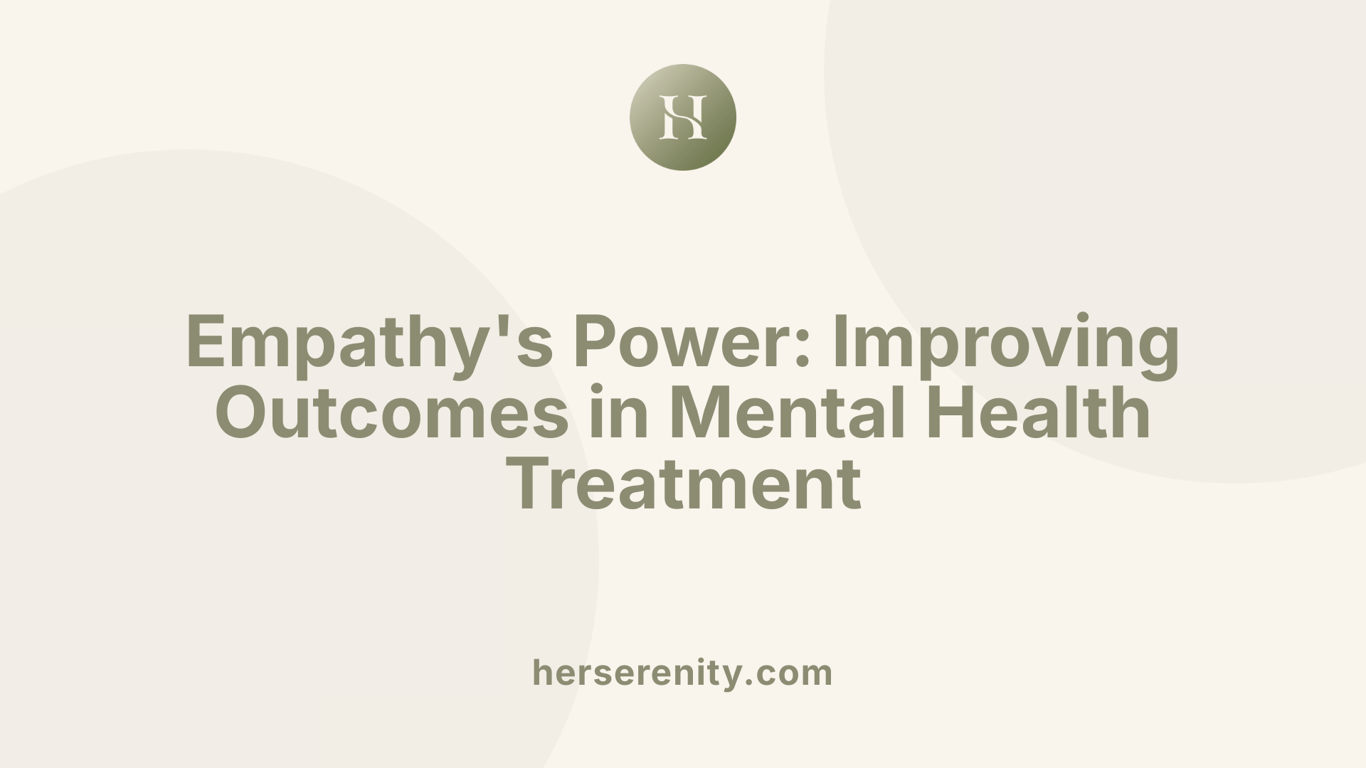 Empathy's Power: Improving Outcomes in Mental Health Treatment