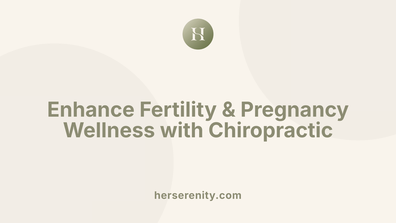 Enhance Fertility &amp; Pregnancy Wellness with Chiropractic