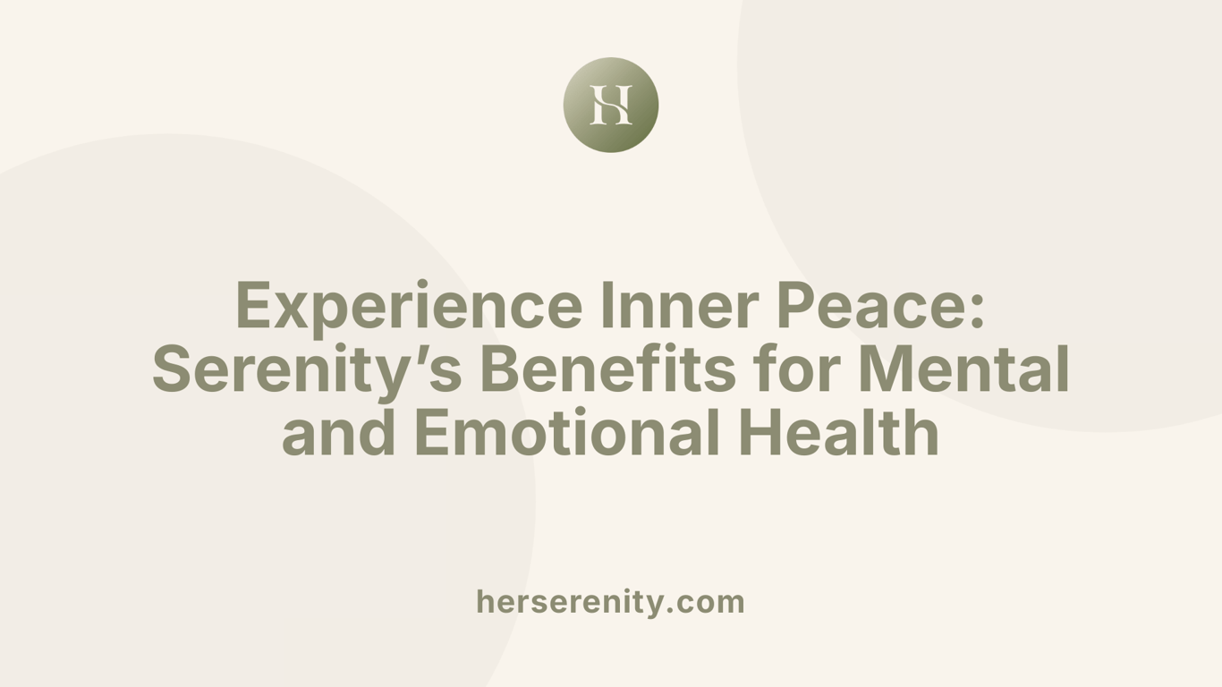Experience Inner Peace: Serenity’s Benefits for Mental and Emotional Health