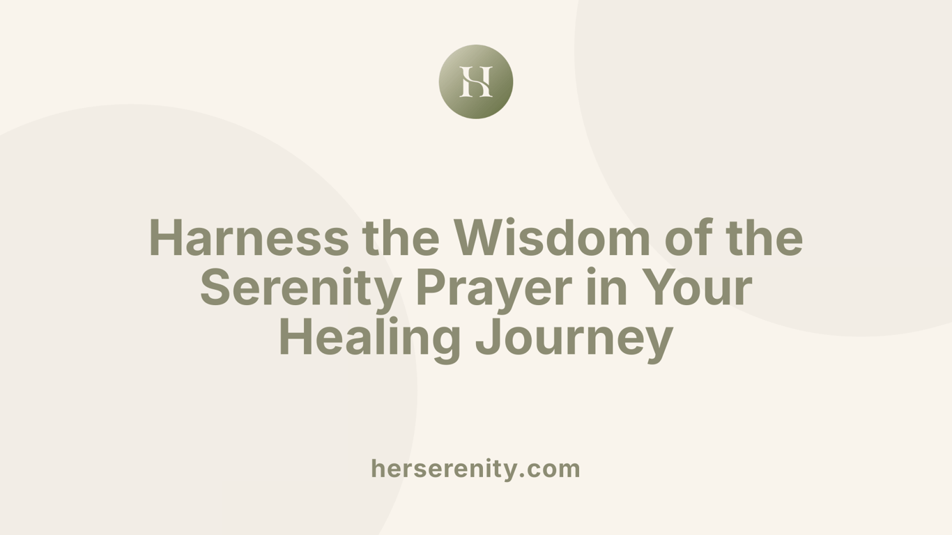 Harness the Wisdom of the Serenity Prayer in Your Healing Journey
