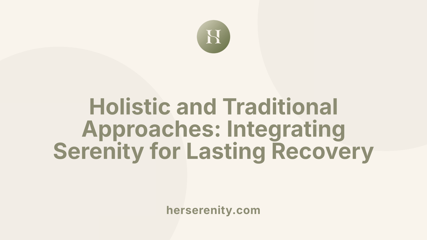 Holistic and Traditional Approaches: Integrating Serenity for Lasting Recovery