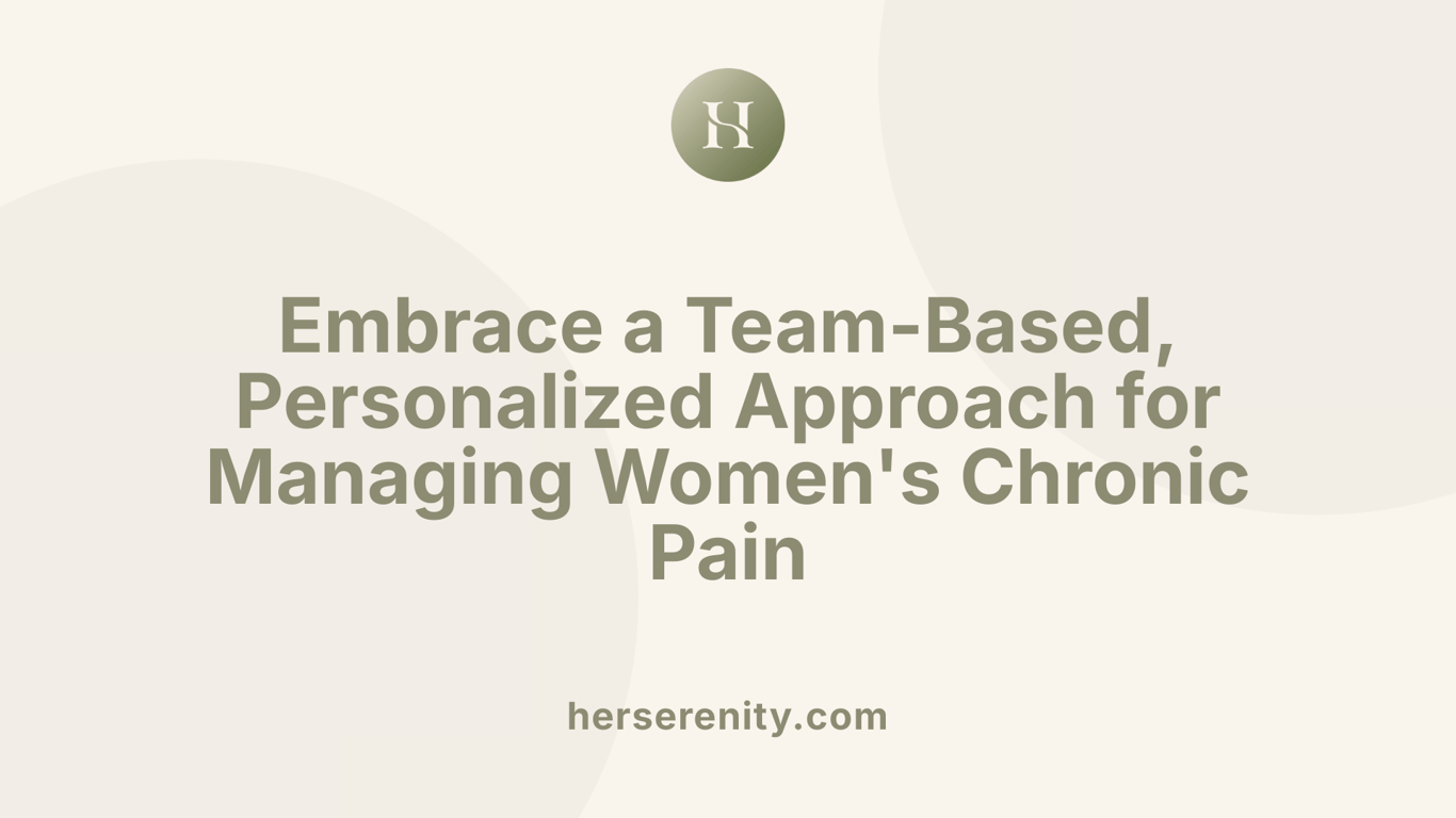 Embrace a Team-Based, Personalized Approach for Managing Women's Chronic Pain