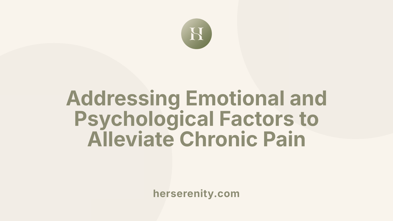 Addressing Emotional and Psychological Factors to Alleviate Chronic Pain