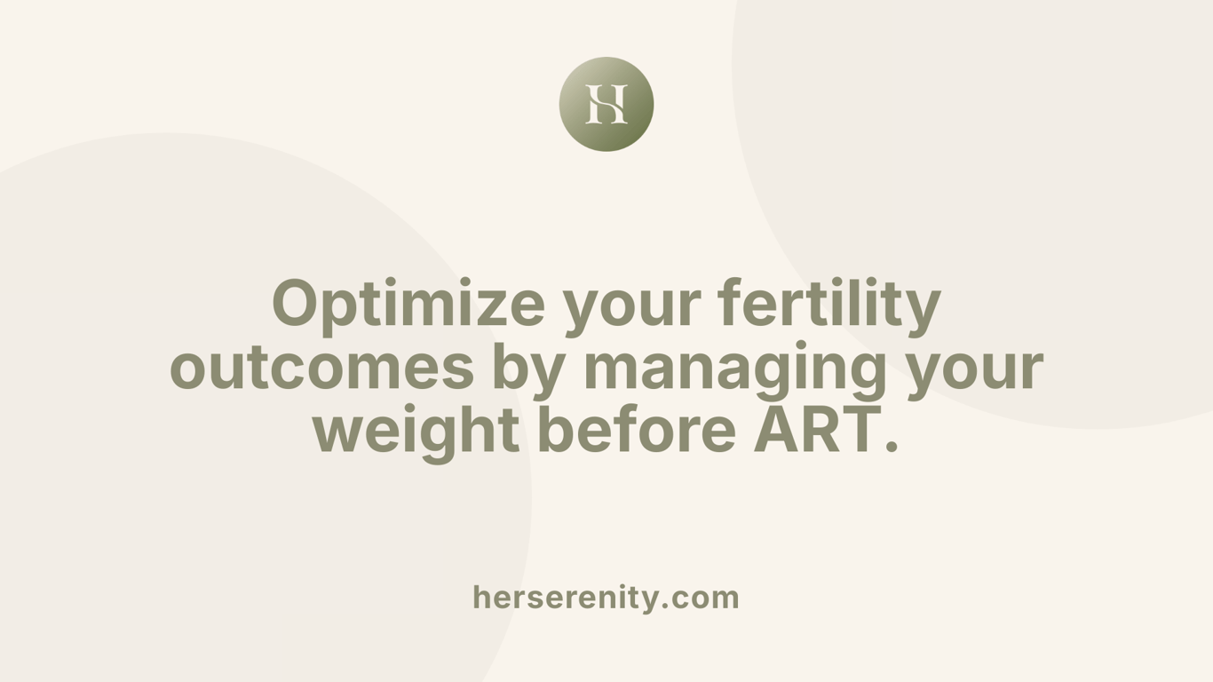 Optimize your fertility outcomes by managing your weight before ART.