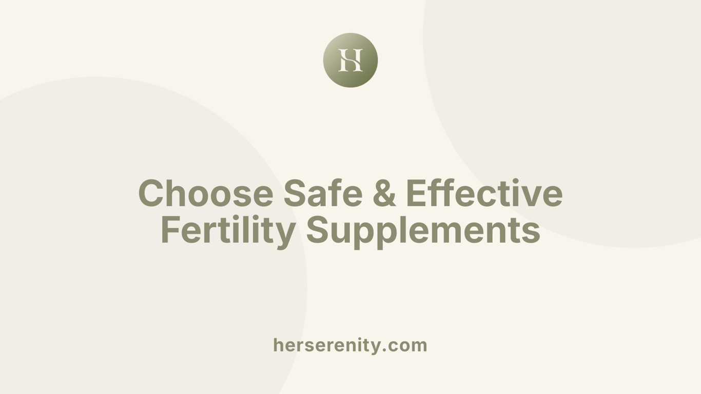 Choose Safe &amp; Effective Fertility Supplements